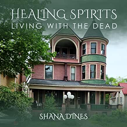 Healing Spirits: Living with the Dead