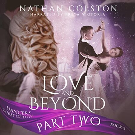 Love and Beyond Part Two: Dancer’s Curse of Love, Book 3