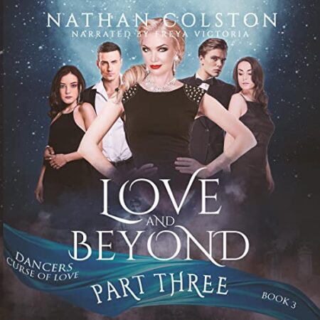 Love and Beyond Part Three: Dancers Curse of Love, Book 4