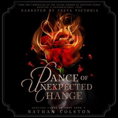 Dance of Unexpected Change: Dancers Curse of Love, Book 5