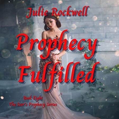 Prophecy Fulfilled: The Seers Prophecy, Book 8