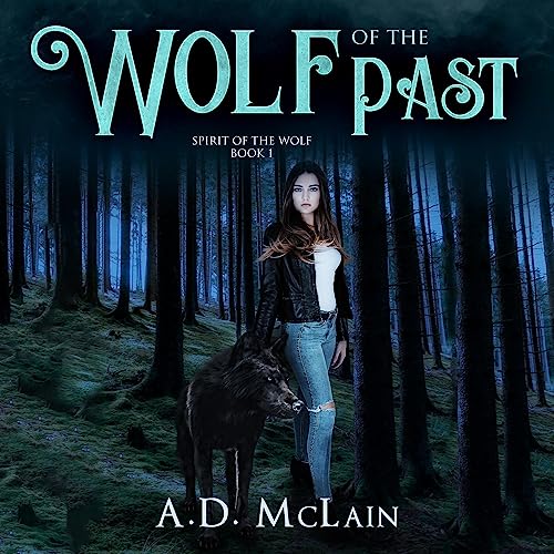 Wolf of the Past: Family Lost: Spirit of the Wolf, Book 1