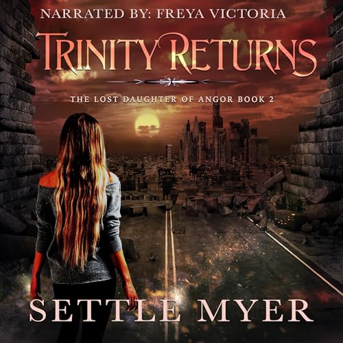 Trinity Returns: The Lost Daughter of Angor, Book 2