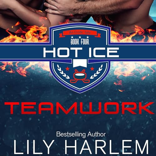 Teamwork: The Hot Ice Series, Book 4