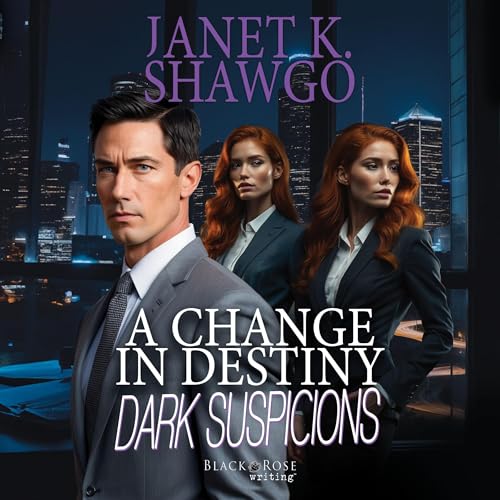 A Change in Destiny: Dark Suspicions: A Change in Destiny, Book 2